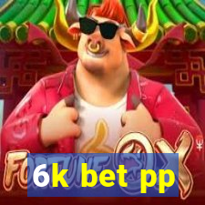 6k bet pp